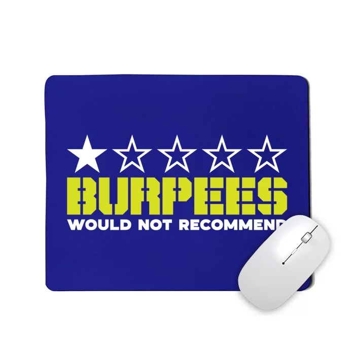 Burpees Would Not Recomd Workout Fitness Gift Mousepad