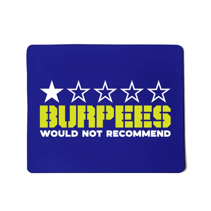 Burpees Would Not Recomd Workout Fitness Gift Mousepad