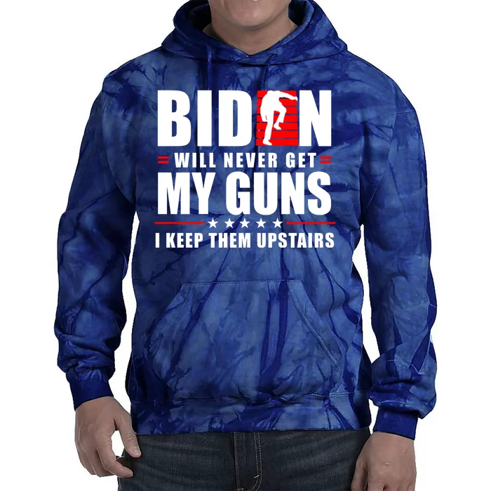 Biden Will Never Get My Guns I Keep The Upstairs Funny Politcal Tie Dye Hoodie