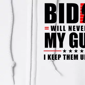 Biden Will Never Get My Guns I Keep The Upstairs Funny Politcal Full Zip Hoodie