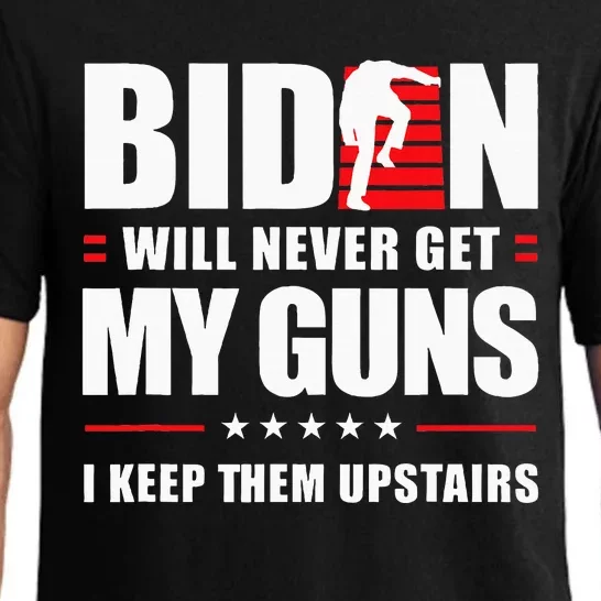 Biden Will Never Get My Guns I Keep Them Upstairs Pajama Set