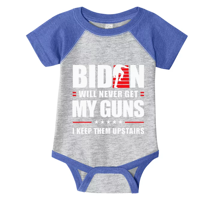 Biden Will Never Get My Guns I Keep Them Upstairs Infant Baby Jersey Bodysuit