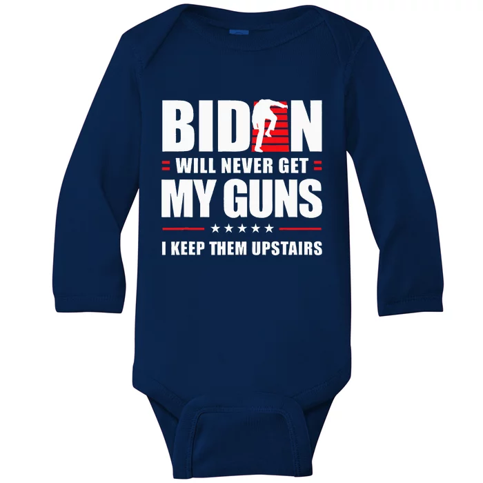 Biden Will Never Get My Guns I Keep Them Upstairs Baby Long Sleeve Bodysuit