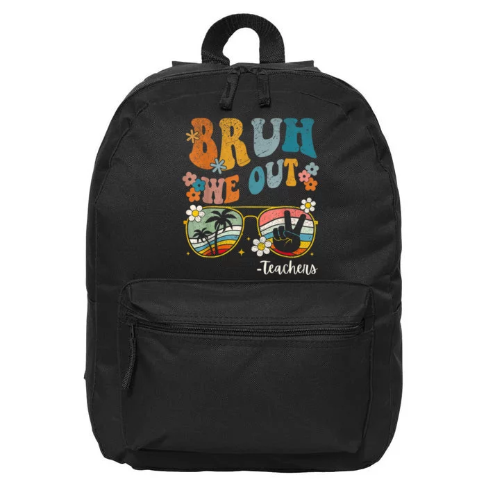 Bruh We Out Teachers Last Day Of School End Of School Year 16 in Basic Backpack