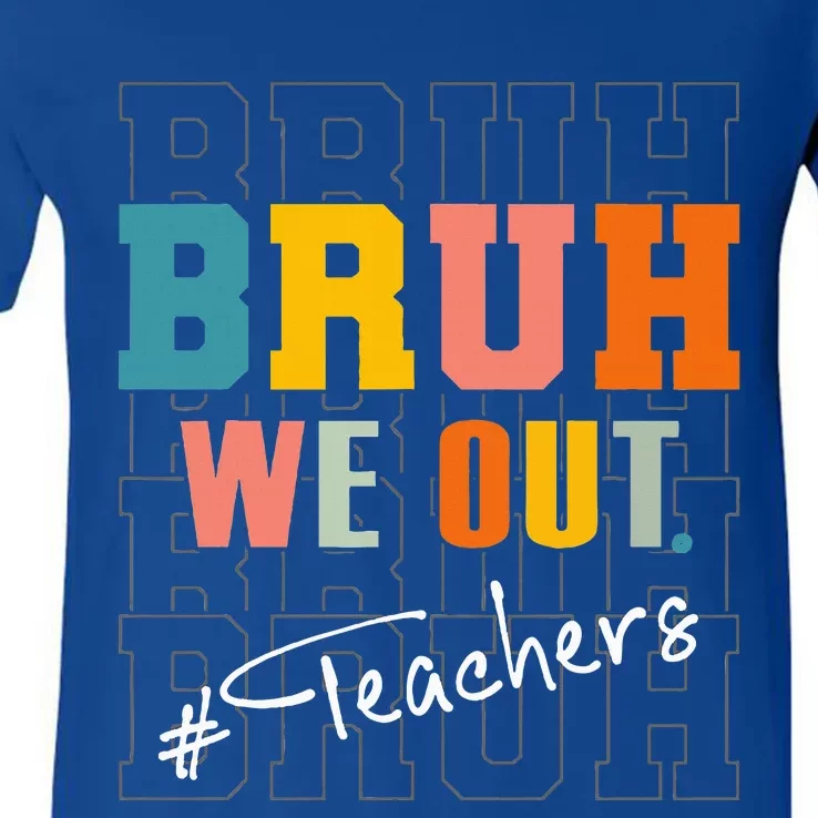 Bruh We Out Teachers End Of School Year V-Neck T-Shirt