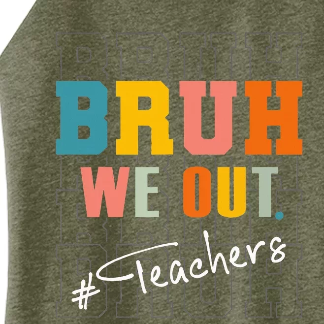 Bruh We Out Teachers End Of School Year Women’s Perfect Tri Rocker Tank