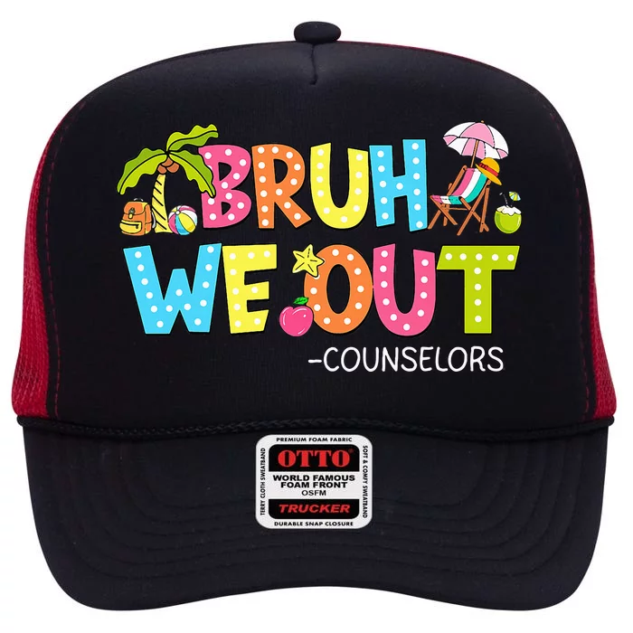 Bruh We Out Counselors Last Day Of School High Crown Mesh Trucker Hat