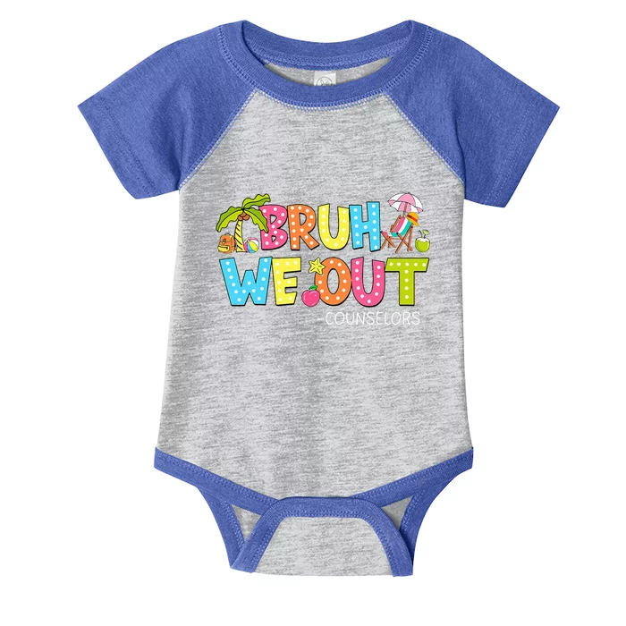 Bruh We Out Counselors Last Day Of School Infant Baby Jersey Bodysuit