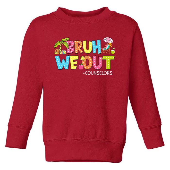 Bruh We Out Counselors Last Day Of School Toddler Sweatshirt