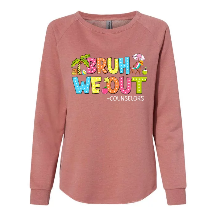 Bruh We Out Counselors Last Day Of School Womens California Wash Sweatshirt