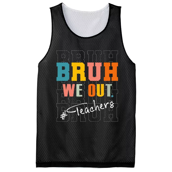 Bruh We Out Teachers End Of School Year Mesh Reversible Basketball Jersey Tank