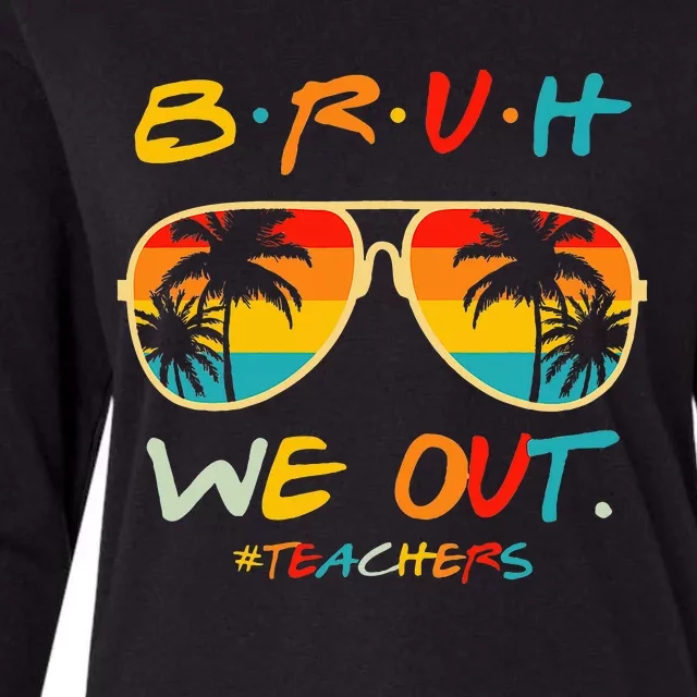 Bruh We Out Happy Last Day Of School Womens Cotton Relaxed Long Sleeve T-Shirt