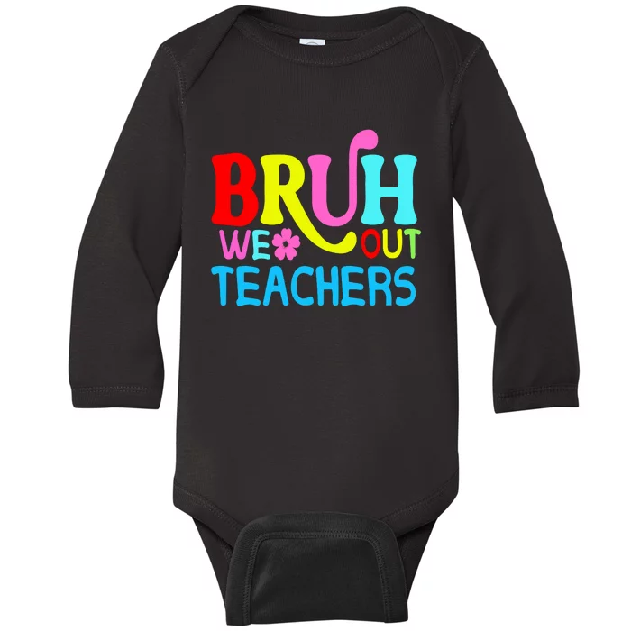 Bruh We Out Teachers Celebration Baby Long Sleeve Bodysuit