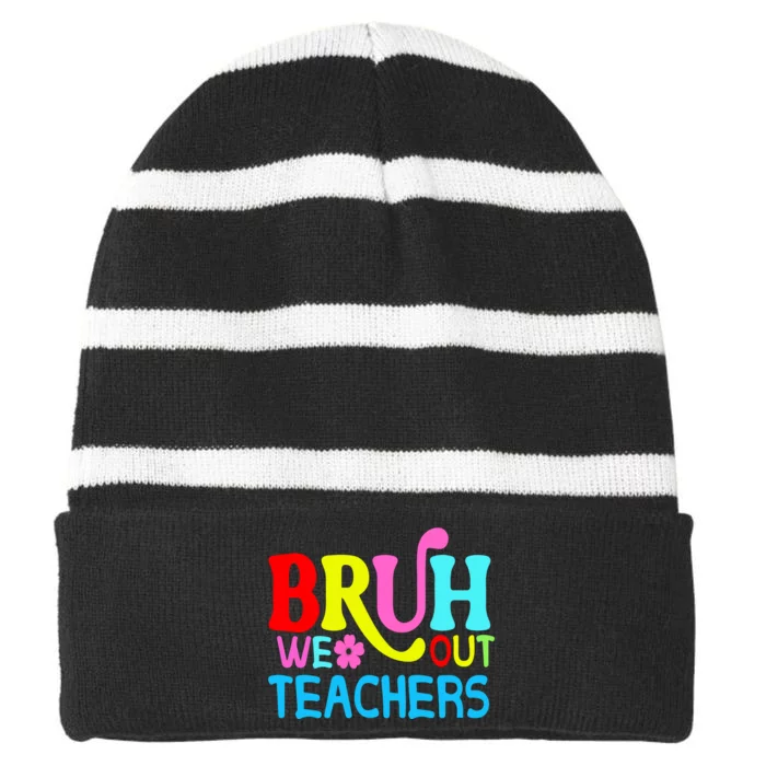 Bruh We Out Teachers Celebration Striped Beanie with Solid Band