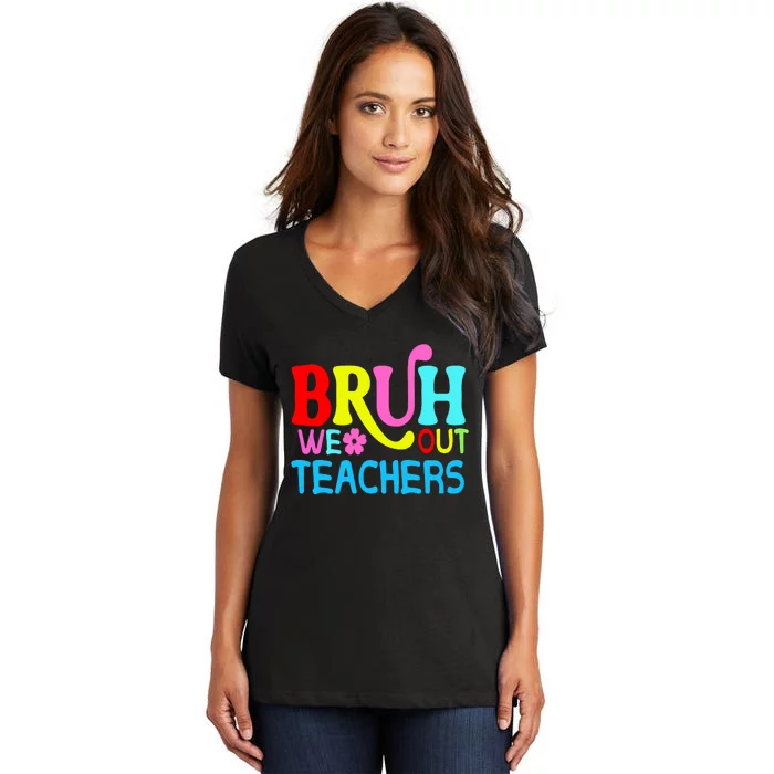 Bruh We Out Teachers Celebration Women's V-Neck T-Shirt