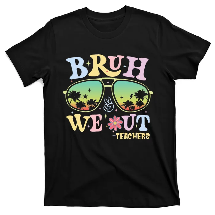 Bruh We Out Teachers T-Shirt