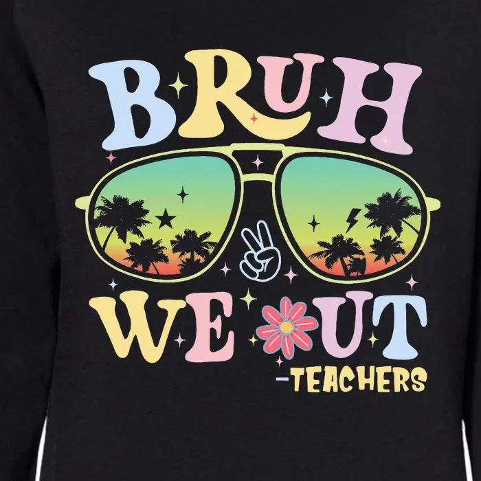 Bruh We Out Teachers Womens California Wash Sweatshirt