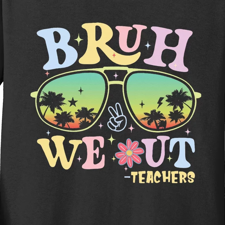 Bruh We Out Teachers Kids Long Sleeve Shirt