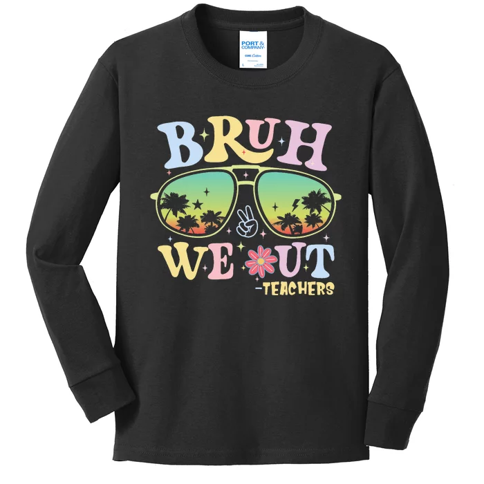 Bruh We Out Teachers Kids Long Sleeve Shirt