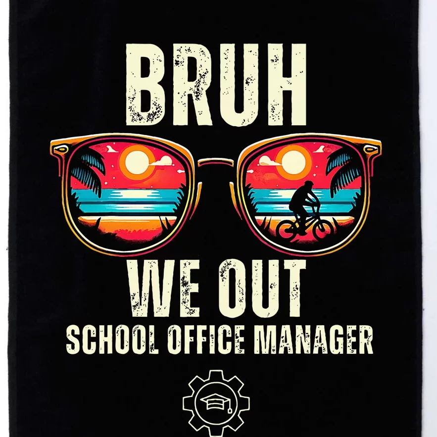 Bruh We Out Office Manager Teachers Platinum Collection Golf Towel