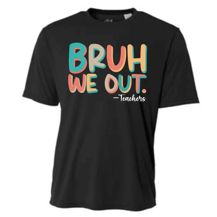 Bruh We Out Teachers Teacher Life Cooling Performance Crew T-Shirt