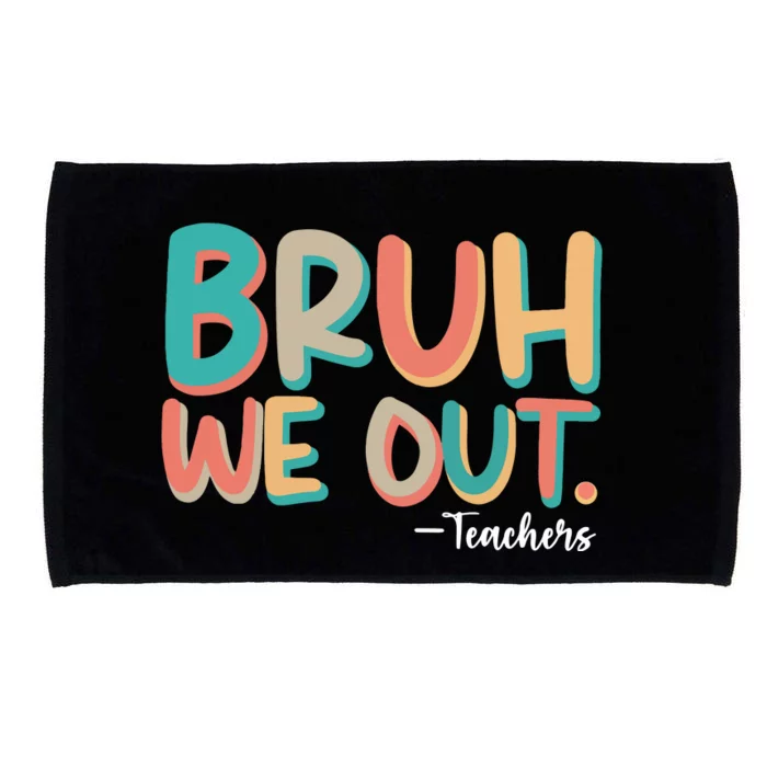 Bruh We Out Teachers Teacher Life Microfiber Hand Towel