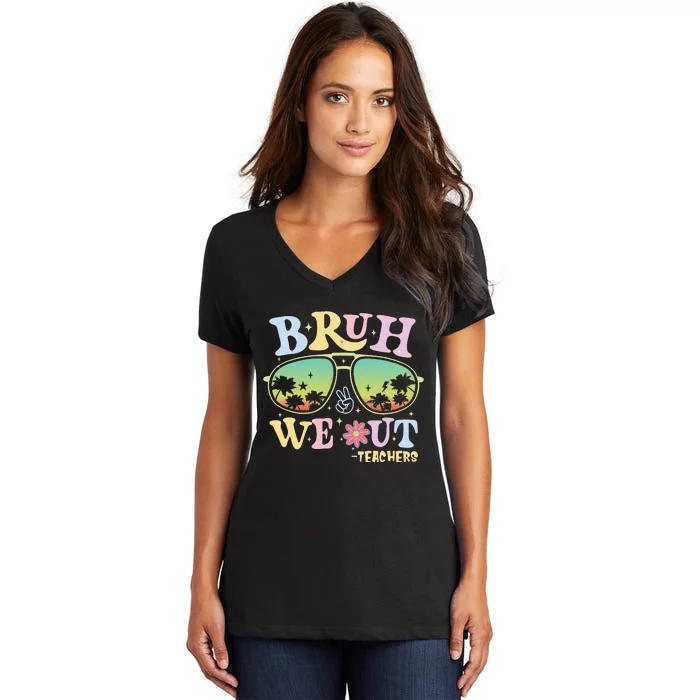 Bruh We Out Teachers Happy Last Day Of School Women's V-Neck T-Shirt