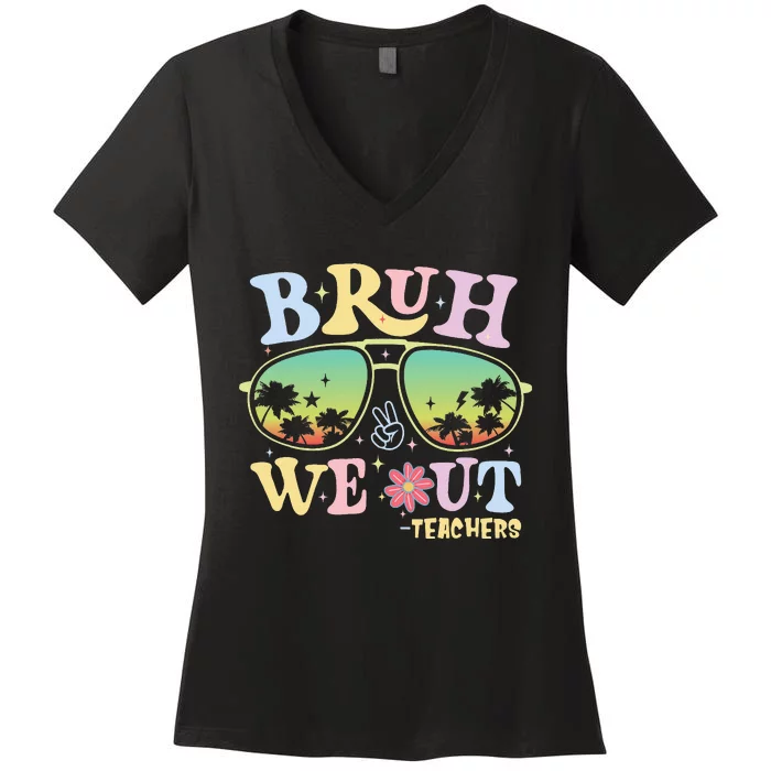 Bruh We Out Teachers Happy Last Day Of School Women's V-Neck T-Shirt