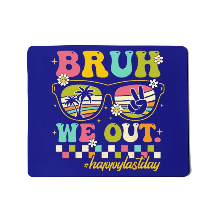 Bruh We Out Happy Last Day Of School Teacher Summer Mousepad