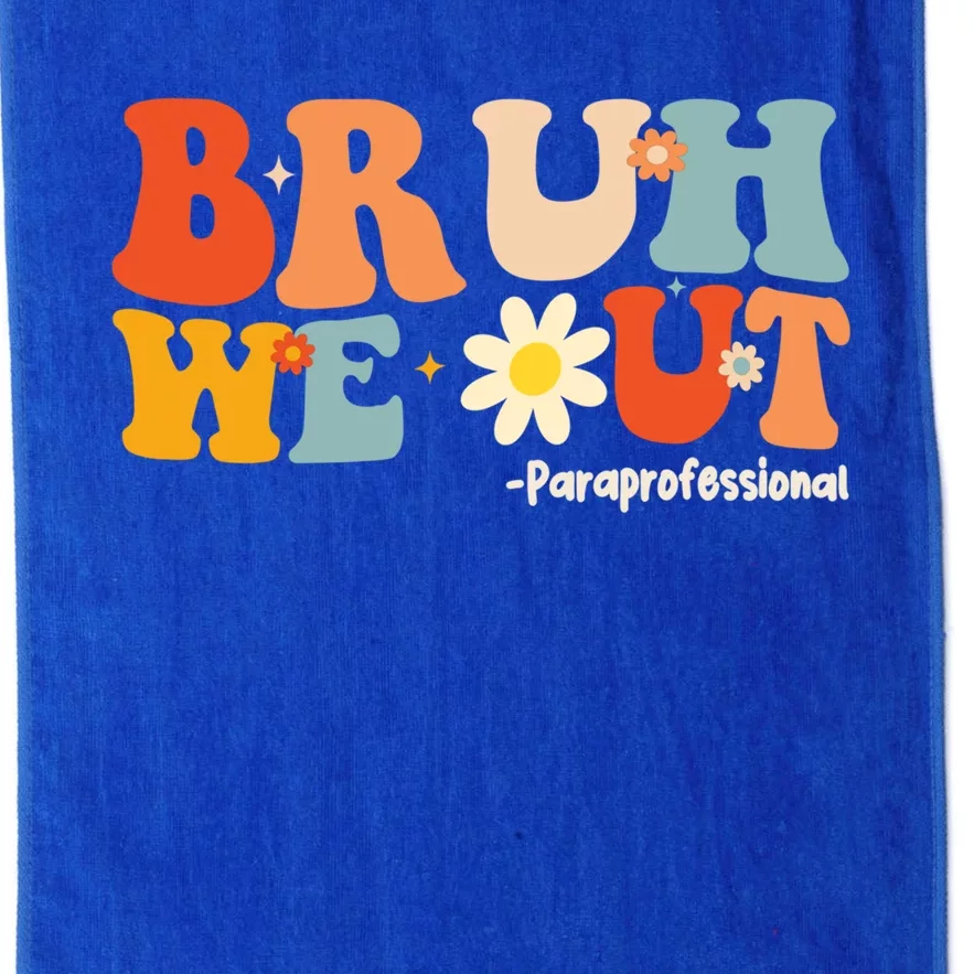 Bruh We Out Paraprofessionals Groovy Last Day Of School Gift Platinum Collection Golf Towel