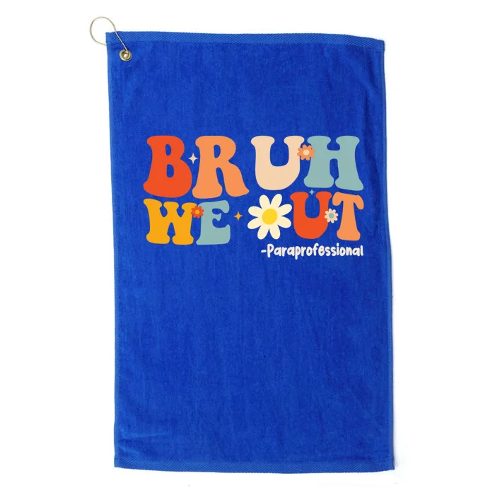 Bruh We Out Paraprofessionals Groovy Last Day Of School Gift Platinum Collection Golf Towel