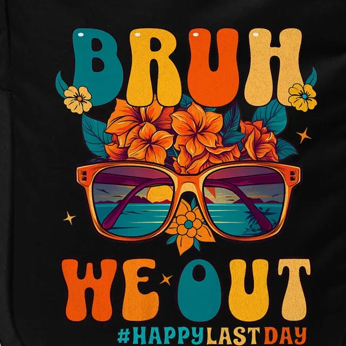 Bruh We Out Women Happy Last Day Of School Teacher Funny Impact Tech Backpack