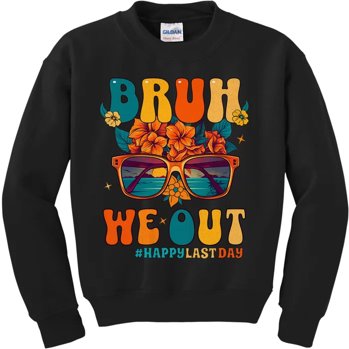 Bruh We Out Women Happy Last Day Of School Teacher Funny Kids Sweatshirt