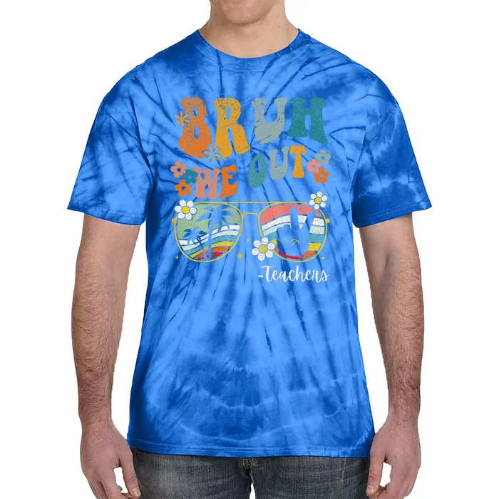 Bruh We Out Teachers Last Day Of School End Of School Year Tie-Dye T-Shirt