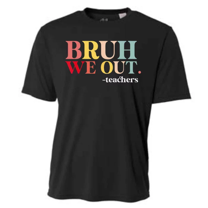 Bruh We Out Teachers Last Day Of School Teachers Funny Cooling Performance Crew T-Shirt