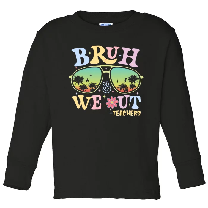 Bruh We Out Teachers Groovy Retro Happy Last Day Of School Toddler Long Sleeve Shirt