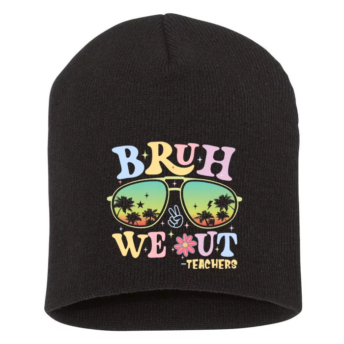 Bruh We Out Teachers Groovy Retro Happy Last Day Of School Short Acrylic Beanie