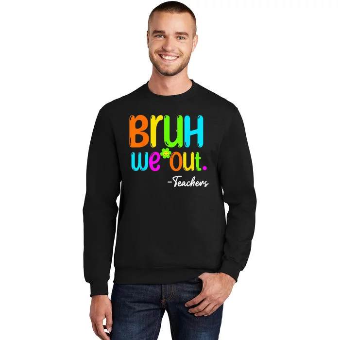 Bruh We Out Teacher Happy Last Day Of School Sweatshirt