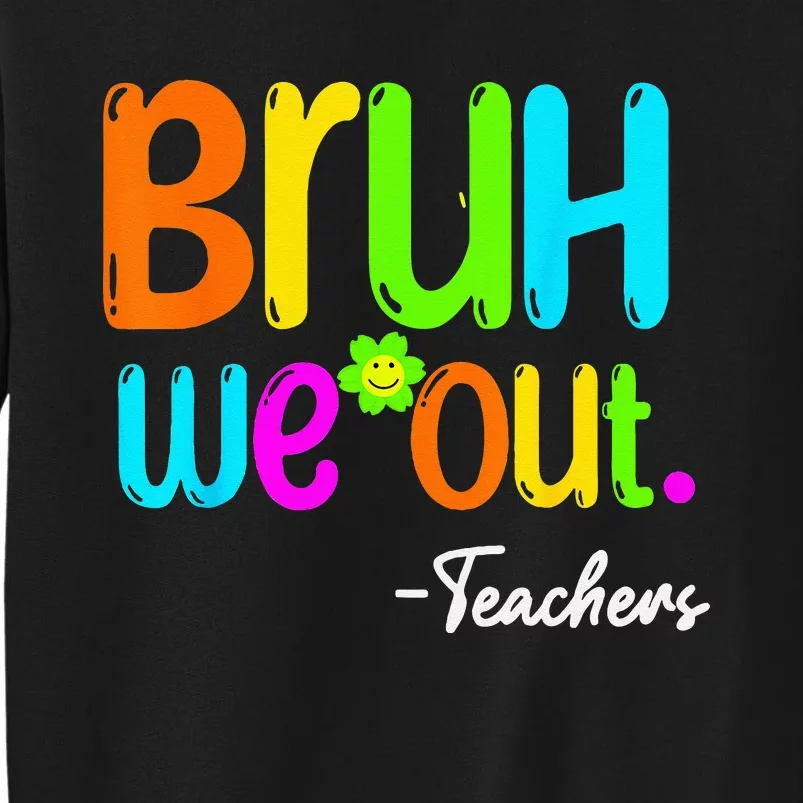 Bruh We Out Teacher Happy Last Day Of School Sweatshirt