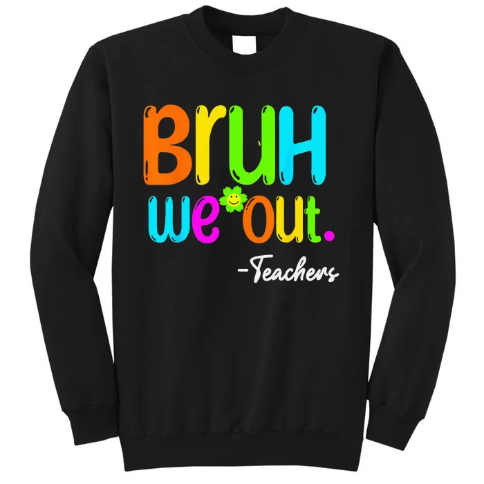 Bruh We Out Teacher Happy Last Day Of School Sweatshirt