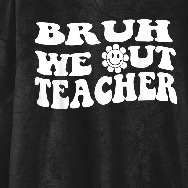 Bruh We Out Teachers Cute End Of School Year Teacher Summer Hooded Wearable Blanket