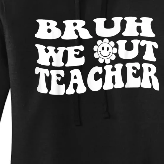 Bruh We Out Teachers Cute End Of School Year Teacher Summer Women's Pullover Hoodie