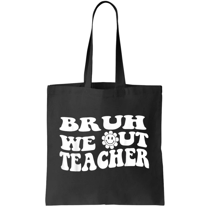 Bruh We Out Teachers Cute End Of School Year Teacher Summer Tote Bag