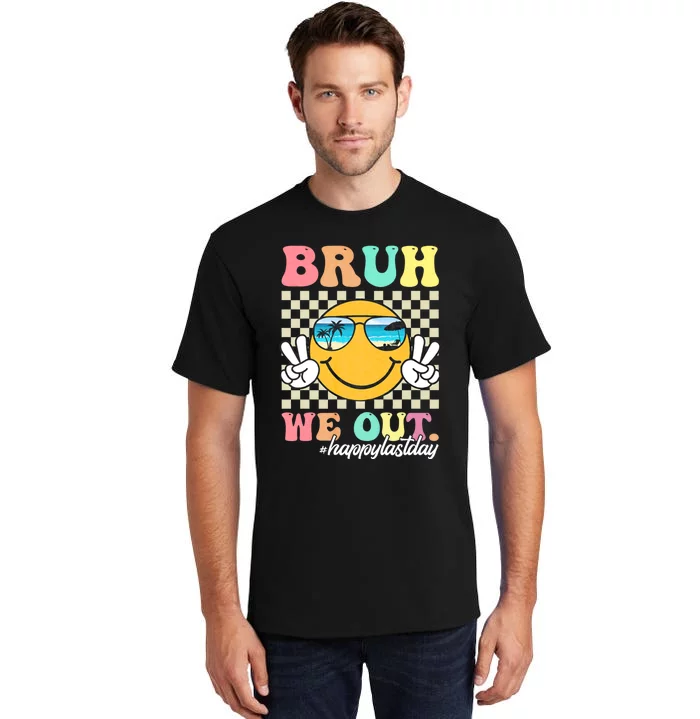 Bruh We Out Teachers Groovy Retro Happy Last Day Of School Tall T-Shirt