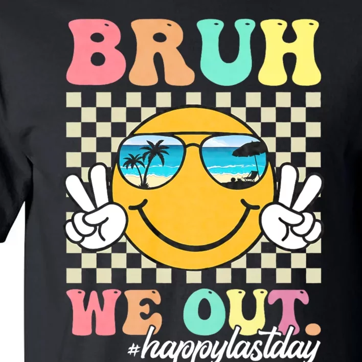 Bruh We Out Teachers Groovy Retro Happy Last Day Of School Tall T-Shirt