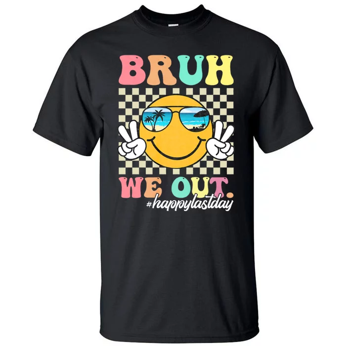 Bruh We Out Teachers Groovy Retro Happy Last Day Of School Tall T-Shirt