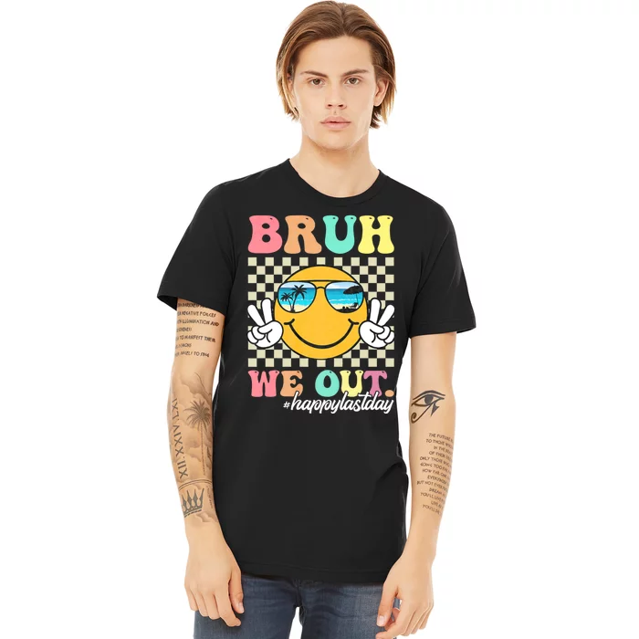 Bruh We Out Teachers Groovy Retro Happy Last Day Of School Premium T-Shirt