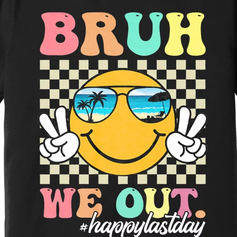 Bruh We Out Teachers Groovy Retro Happy Last Day Of School Premium T-Shirt