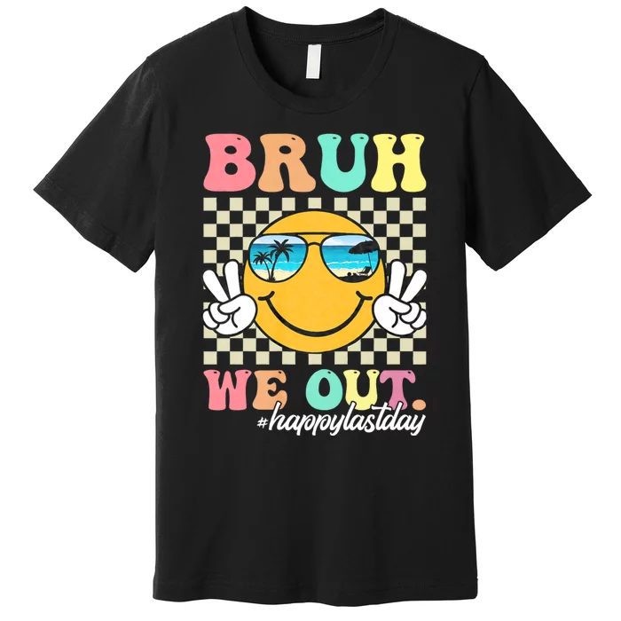 Bruh We Out Teachers Groovy Retro Happy Last Day Of School Premium T-Shirt