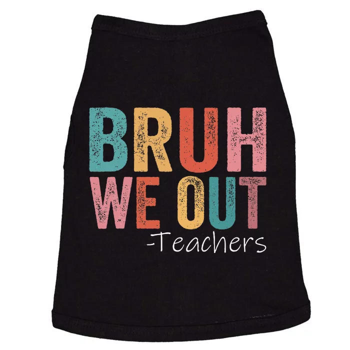 Bruh We Out Teachers Happy Last Day Of School Retro Vintage Doggie Tank